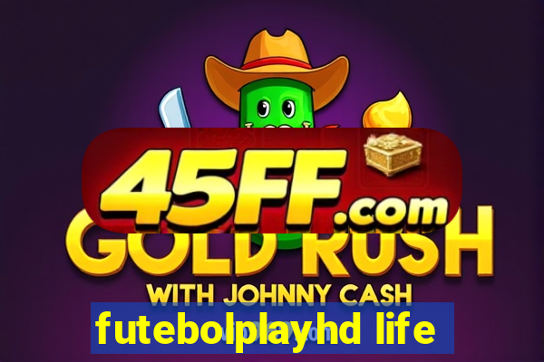 futebolplayhd life